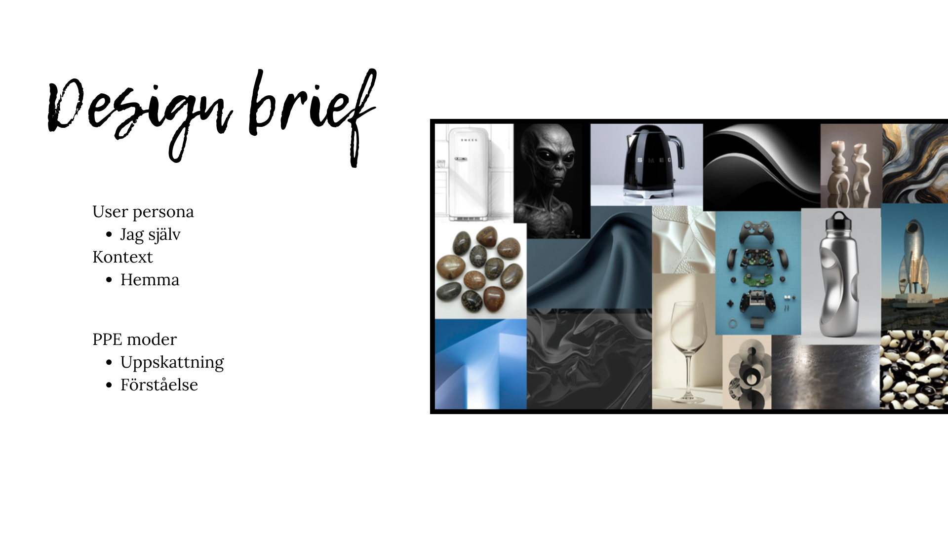 Design brief slide with a moodboard of black surfaces, organic shapes, electronics and contrasting materials on the right and user persona notes on the left.